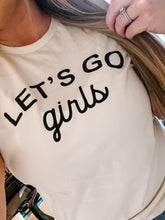 Load image into Gallery viewer, Let’s go girls t-shirt
